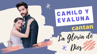 CAMILO Y EVALUNA cantan LA GLORIA DE DIOS | Música cristiana para la cuarentena