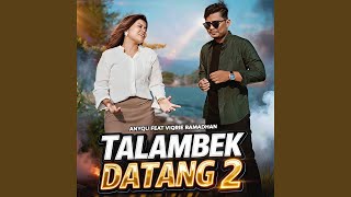 Talambek Datang 2 (feat. Viqrie Ramadhan)