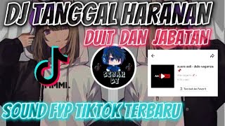 DJ TANGGAL HARANAN DUIT DAN JABATAN X HANING LAGU DAYAK KLETENG VIRAL TIKTOK SOUND BY ADO VAGANZA