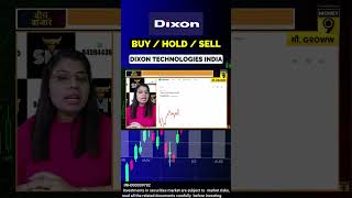 Dixon Technologies India buy sell or hold !