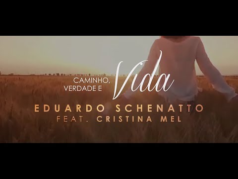 Eduardo Schenatto feat. Cristina Mel - Caminho, Verdade e Vida | Lyric Video