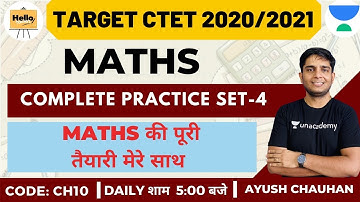 Complete Maths Practice (Set-4) | Target CTET 2020/2021 | Ayush Chauhan
