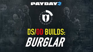 [PAYDAY 2] DS/OD Builds: Burglar