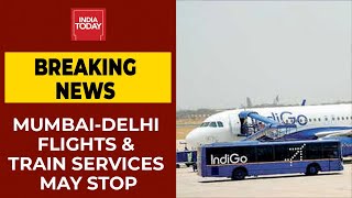 Maharashtra Govt May Stop Flights & Train Services Between Mumbai-Delhi | Pankaj Upadhyay's Report