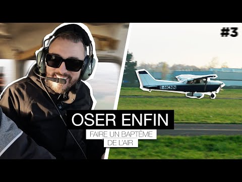 OSER ENFIN #3 : FAIRE UN BAPTEME DE L’AIR