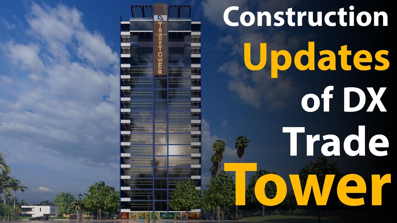 Construction Update of DX Trade Tower - YouTube