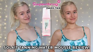 TESTING SUPERDRUG FAKE TAN! | SOLAIT TANNING WATER MOUSSE REVIEW - DARK