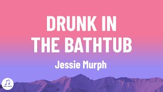 Jessie Murph - Drunk in the Bathtub (Lyrics) Resimi