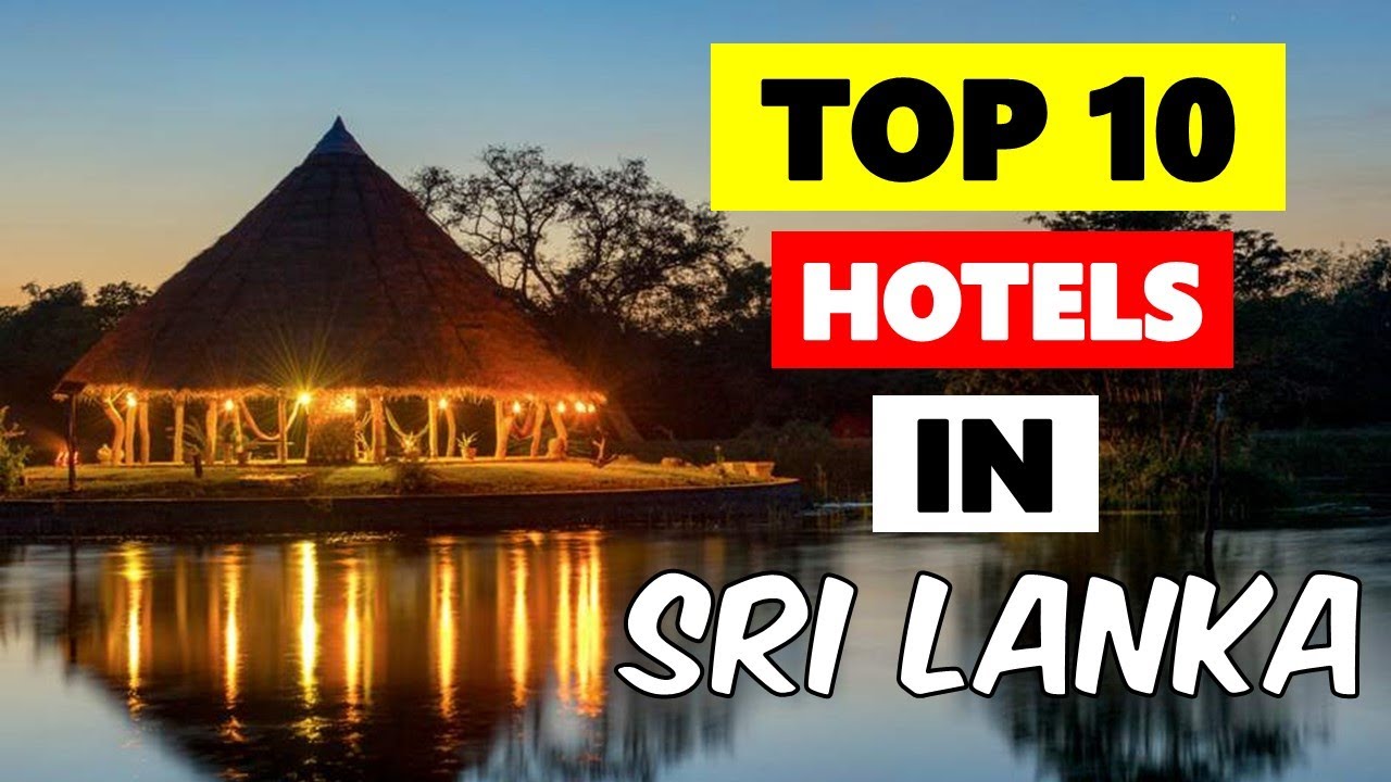 10 лучших отелей Шри-Ланки | Обязательно посетите