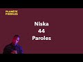 Niska - 44 - Paroles - HD