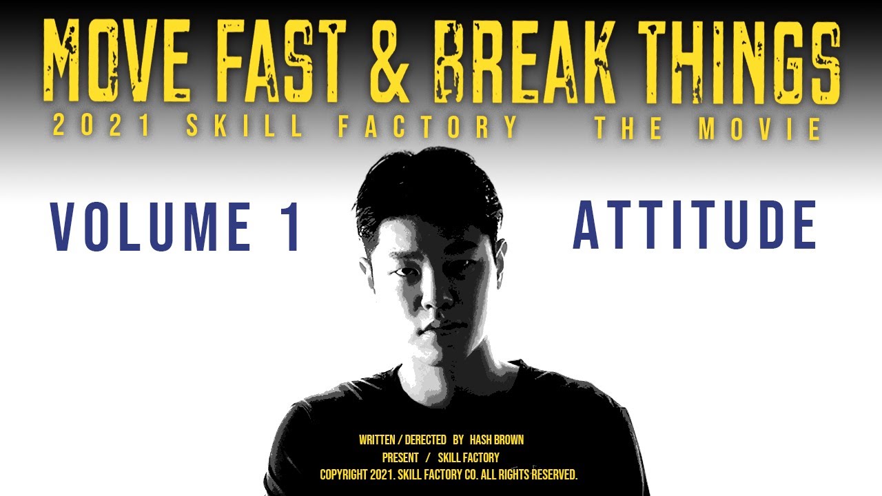 [SKILL FACTORY the MOVIE] - MOVE FAST & BREAK THINGS (vol.1) - YouTube