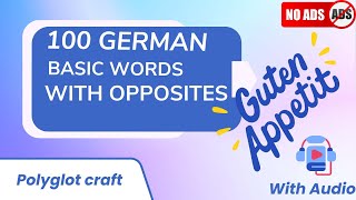 German Vocabulary: 100 German basic Words with opposites and English Translations with Audio
