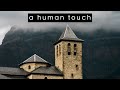 A human touch ~ The towns of the Pyrenees