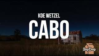 Koe Wetzel - Cabo (Lyrics)