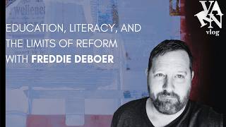 Education, Literacy, and the Limits of Reform with Freddie deBoer