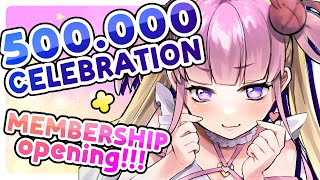【500k celebration】WE OPENING MEMBERSHIPS!!!!