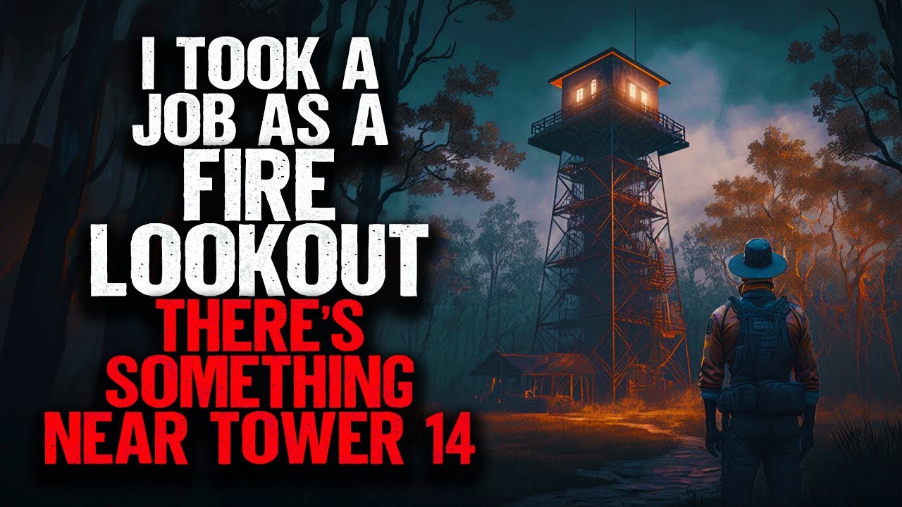 I Took A Job As A Fire Lookout There s Something Near Tower 14 YouTube