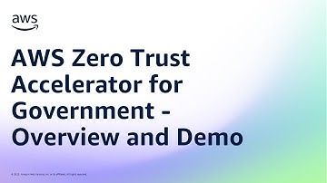 AWS Zero Trust Accelerator for Government - Overview and Demo | AWS Public Sector