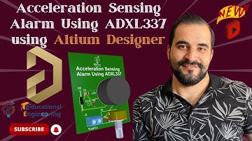 Acceleration Sensing Alarm Using ADXL337 using Altium Designer