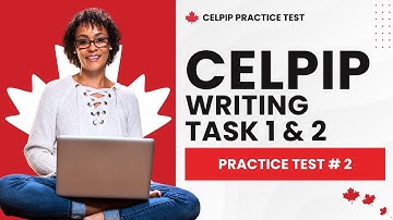 CELPIP Writing Task 1 & 2 General Sample Questions & Answers (Test #2)