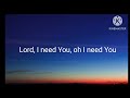 Chris Tomlin - Lord I Need You