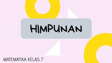 HIMPUNAN: MATEMATIKA KELAS 7 SMP