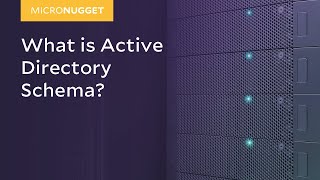 MicroNugget: What is Active Directory Schema?