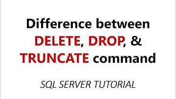 Difference between DELETE, DROP, and TRUNCATE command in SQL Server