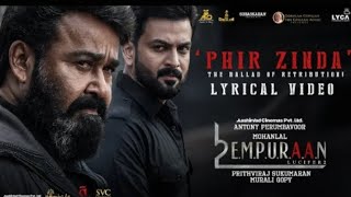 Phir Zinda Lyrical Video L2Empuraan Mohanlal Prithviraj Sukumaran Murali Gopy Deepak Dev