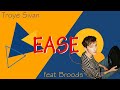 Troye Sivan feat. Broods - Ease 歌曲翻譯/中文字幕