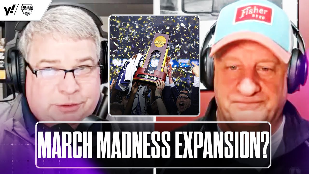 Is a March Madness expansion INEVITABLE? | College Basketball Enquirer | Yahoo Sports