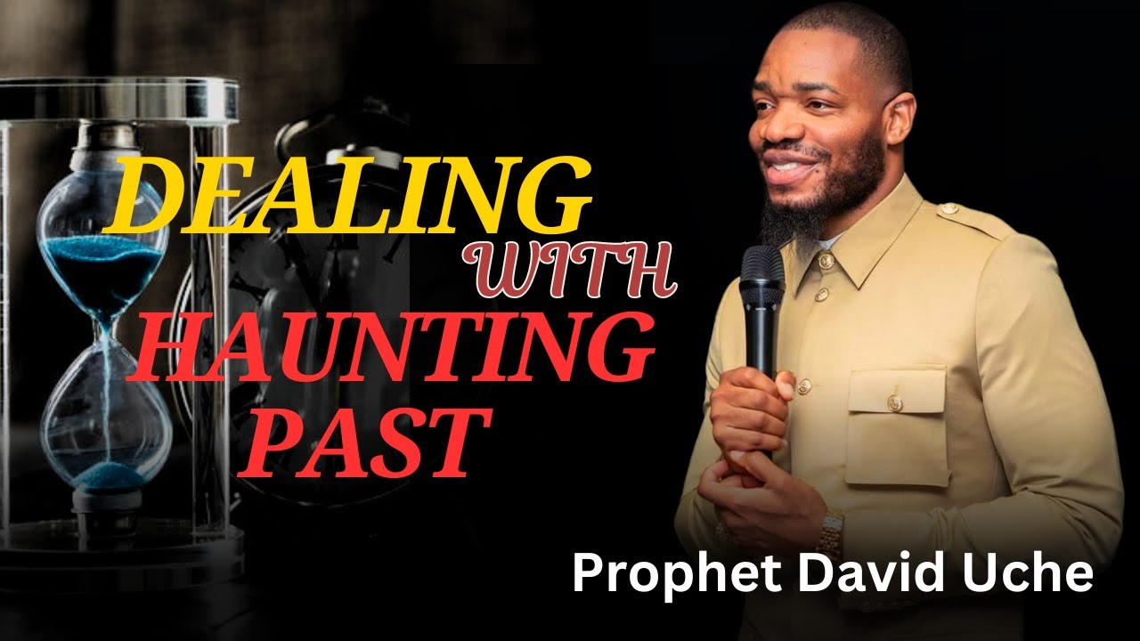 Dealing with Haunting Past // Prophet David Uche // Truth TV