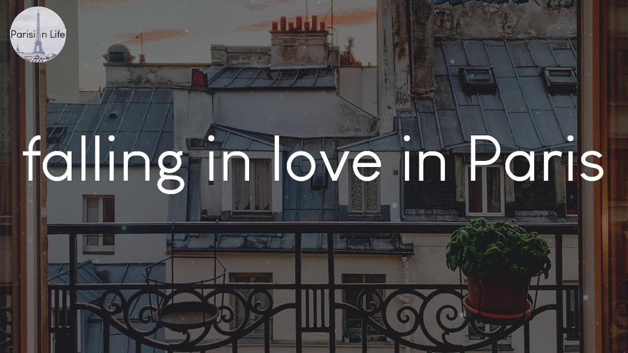 Songs for falling in love in Paris - French music