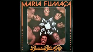 Banda Black Rio - Maria Fumaca'