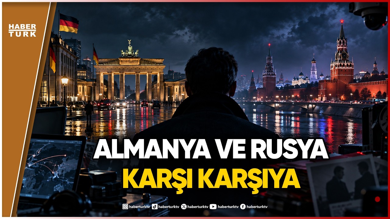 Rusya ve Almanya Arasında Gizli Savaş Mı Başladı?