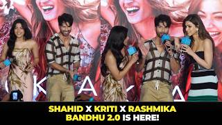 Shahid Kapoor, Kriti Sanon &amp; Rashmika Mandanna Unveil Bandhu 2.0 from Cocktail 2