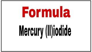 How to write chemical formula for Mercury II Iodide