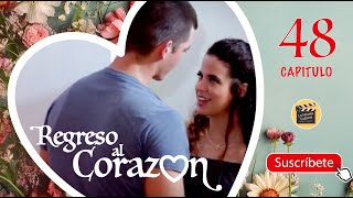 REGRESO AL CORAZON | CAP -  48 | La Novela Cubana