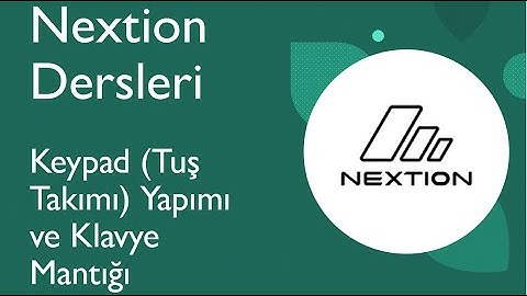 Nextion ile Keypad Yapımı - Adım Adım Nextion Dersleri