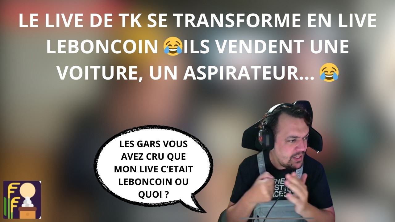 TK PÈTE UN CÂBLE CAR SON LIVE SE TRANSFORME EN LIVE LEBONCOIN 😂 LES ABONNÉS VENDENT UNE VOITURE 😭