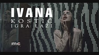 Ivana Kostic - Igra lazi (Official HD Video 2018)