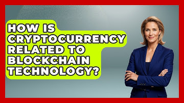 How Is Cryptocurrency Related To Blockchain Technology? - Learn About Economics