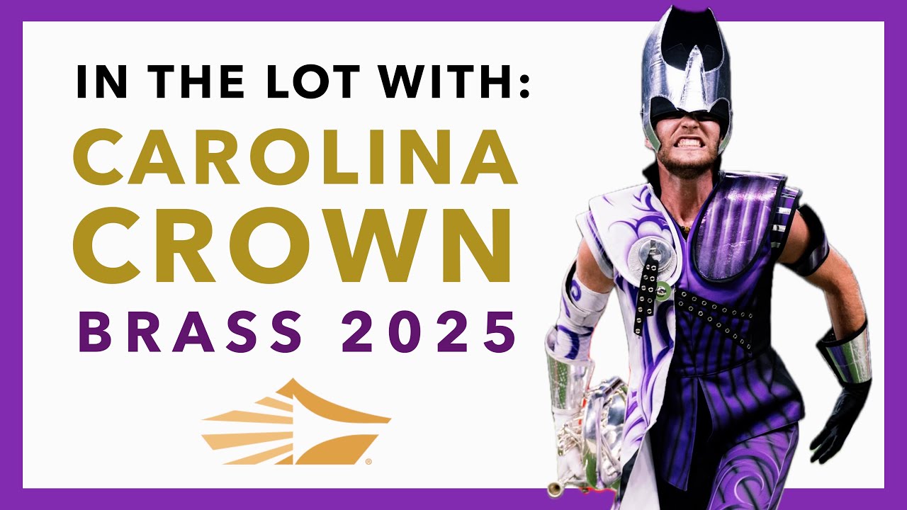 IN THE LOT WITH: Carolina Crown Brass 2025