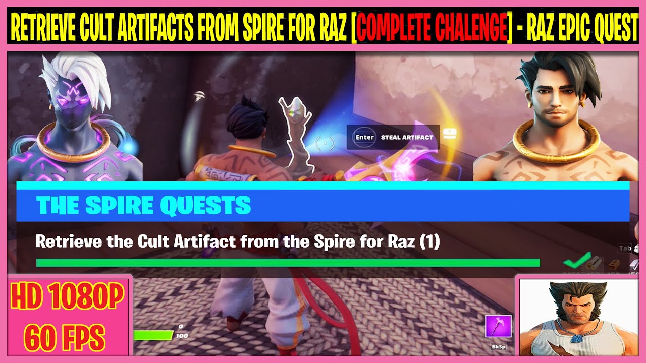 steal the cult artifact from the spire for raz steal the cult artifact from the spire for raz