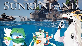 【Sunkenland】少々ここらでサンケンランド　#2【コラボ配信】