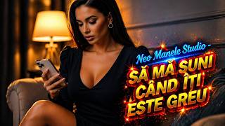 Să Mă Suni Când Îți Este Greu 💥 HIT 2026 - Neo Manele Studio