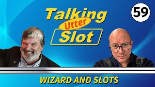 EP59: Wizard and Slots