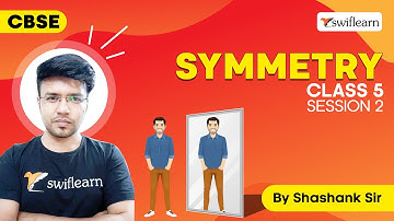 Symmetry | Rotational Symmetry | CBSE Class 5 Maths | Sessions 2 - Swiflearn