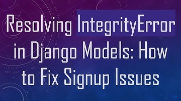 Resolving IntegrityError in Django Models: How to Fix Signup Issues