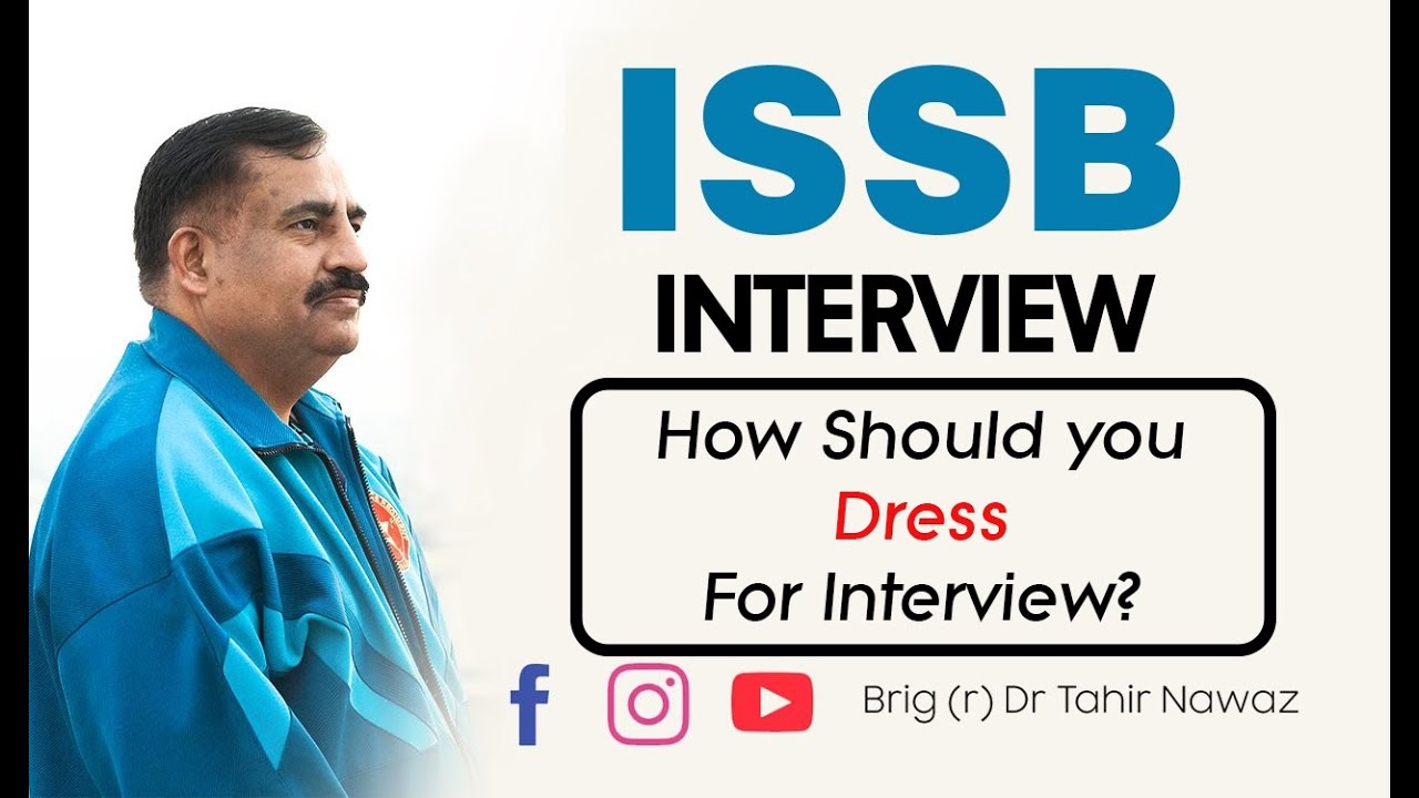 ISSB Dress Guidelines for Interview | ISSB Guidelines by Brig (r) Dr ...